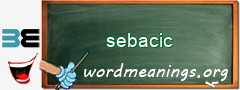 WordMeaning blackboard for sebacic